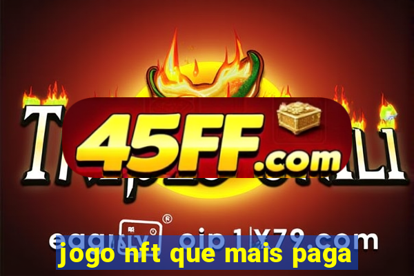 jogo nft que mais paga